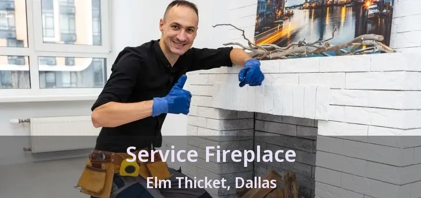 Service Fireplace Elm Thicket, Dallas - TX