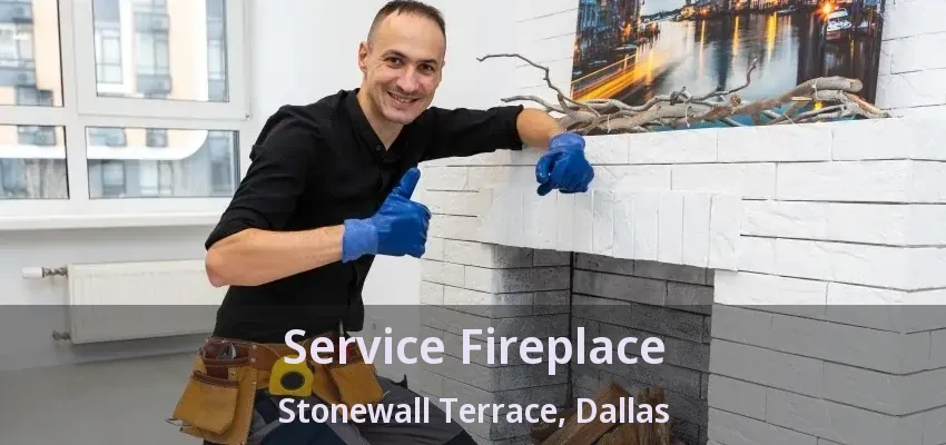 Service Fireplace Stonewall Terrace, Dallas - TX
