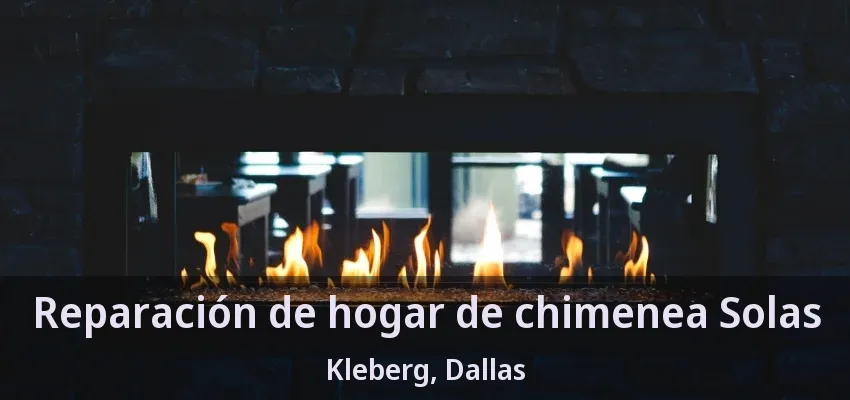 Reparación de hogar de chimenea Solas Kleberg, Dallas - TX