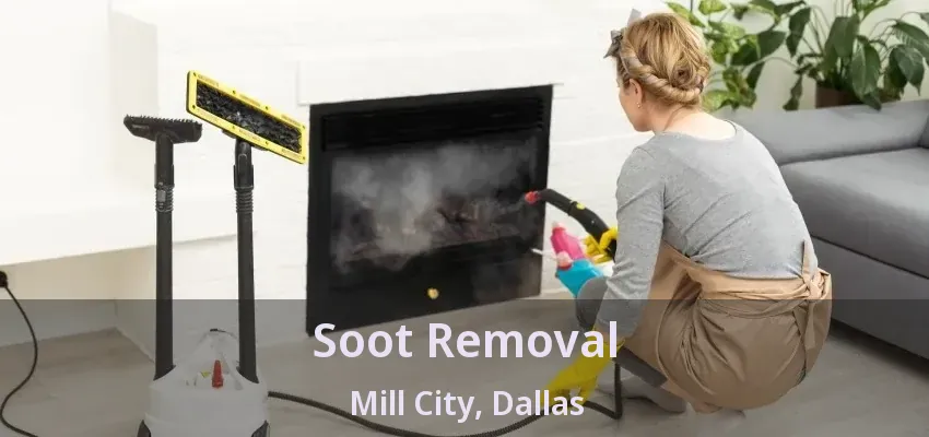 Soot Removal Mill City, Dallas - TX