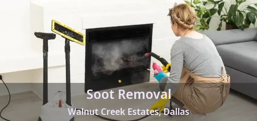 Soot Removal Walnut Creek Estates, Dallas - TX