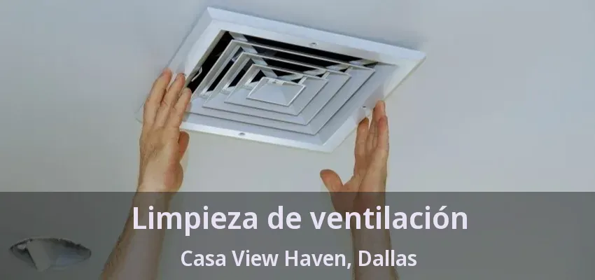 Limpieza de ventilación Casa View Haven, Dallas - TX