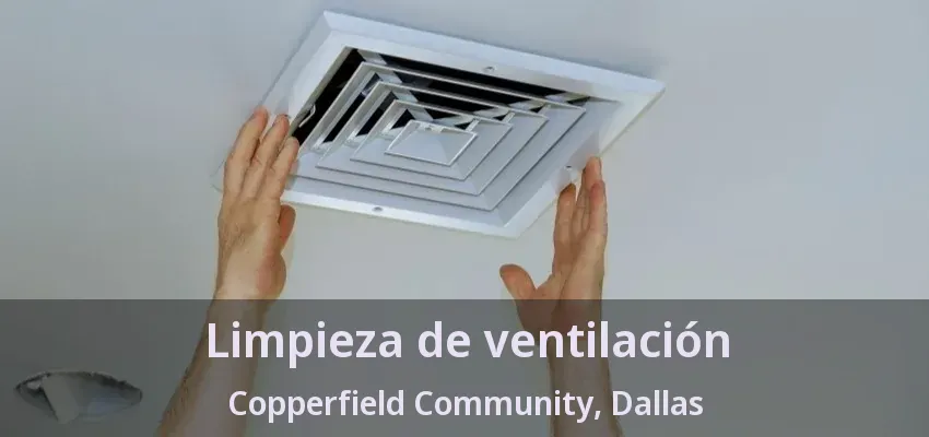 Limpieza de ventilación Copperfield Community, Dallas - TX Limpieza de ventilación Copperfield Community, Dallas - TX