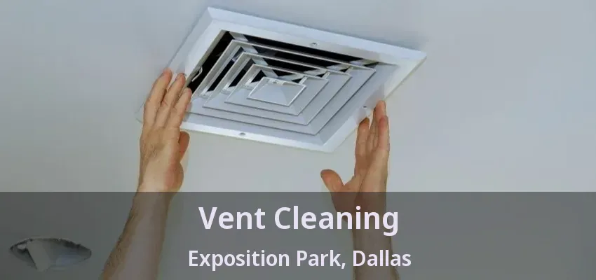 Vent Cleaning Exposition Park, Dallas - TX