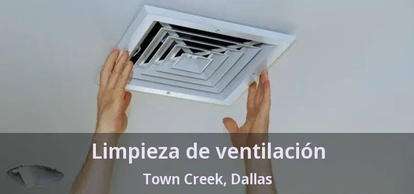 Limpieza de ventilación Town Creek, Dallas - TX