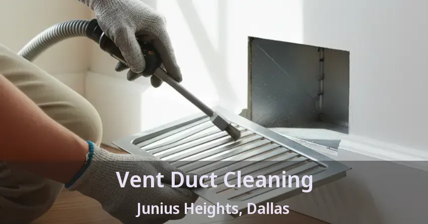 Vent Duct Cleaning Junius Heights, Dallas - TX