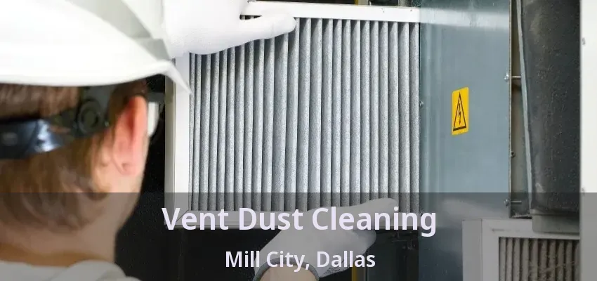 Vent Dust Cleaning Mill City, Dallas - TX