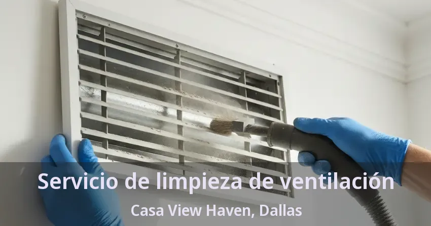 Servicio de limpieza de ventilación Casa View Haven, Dallas - TX