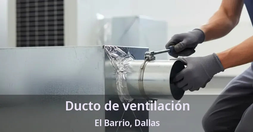 Ducto de ventilación El Barrio, Dallas - TX