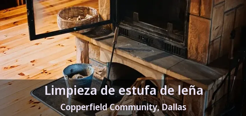 Limpieza de estufa de leña Copperfield Community, Dallas - TX Limpieza de estufa de leña Copperfield Community, Dallas - TX
