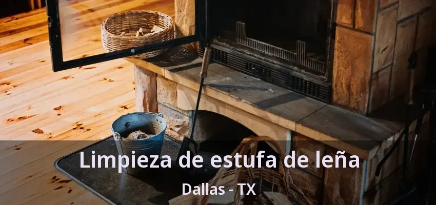 Limpieza de estufa de leña Dallas - TX Limpieza de estufa de leña Dallas - TX
